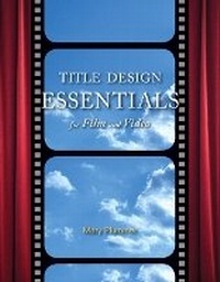 Abbildung von: Title Design Essentials for Film and Video - Peachpit Press Publications