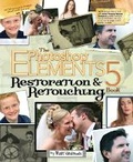 Bild: The Photoshop Elements 5 Restoration and Retouching Book - Peachpit Press Publications