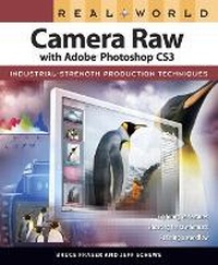Abbildung von: Real World Camera Raw with Adobe Photoshop CS3 - Peachpit Press Publications