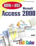 Cover: How to Use Microsoft Access 2000 - Sams Publishing
