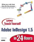 Cover: Sams Teach Yourself Adobe (R) InDesign (R) 1.5 in 24 Hours - Sams Publishing