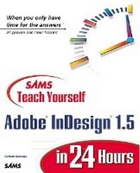 Enlarge image Cover: Sams Teach Yourself Adobe (R) InDesign (R) 1.5 in 24 Hours - Sams Publishing