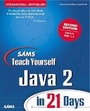 Cover: Sams Teach Yourself Java 2 in 21 Days - Sams Publishing
