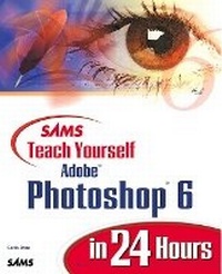 Abbildung von: Sams Teach Yourself Adobe (R) Photoshop (R) 6 in 24 Hours - Sams Publishing