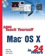 Cover: Sams Teach Yourself Mac OS X in 24 Hours - Sams Publishing