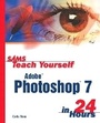 Cover: Sams Teach Yourself Adobe Photoshop 7 in 24 Hours - Sams Publishing