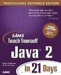 Cover: Sams Teach Yourself Java 2 in 21 Days, Professional Reference Edition - Sams Publishing