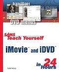 Cover: Sams Teach Yourself iMovie and iDVD in 24 Hours - Sams Publishing