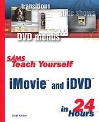 Abbildung von: Sams Teach Yourself iMovie and iDVD in 24 Hours - Sams Publishing