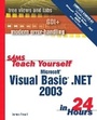 Cover: Sams Teach Yourself Microsoft Visual Basic .NET 2003 in 24 Hours Complete Starter Kit - Sams Publishing