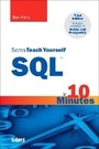 Cover: Sams Teach Yourself SQL in 10 Minutes - Sams Publishing