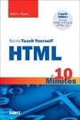 Cover: Sams Teach Yourself HTML in 10 Minutes - Sams Publishing