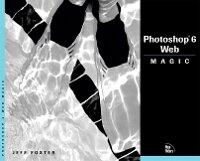 Abbildung von: Photoshop 6 Web Magic - New Riders