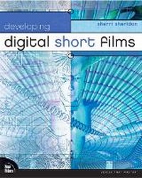 Abbildung von: Developing Digital Short Films - New Riders