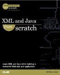 Cover: XML and Java From Scratch - Que Corporation,U.S.