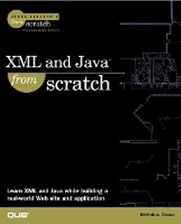Enlarge image Cover: XML and Java From Scratch - Que Corporation,U.S.