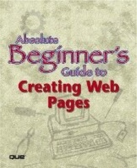Enlarge image Cover: Absolute Beginner's Guide to Creating Web Pages - Que Corporation,U.S.