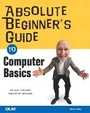 Cover: Absolute Beginner's Guide to Computer Basics - Que Corporation,U.S.