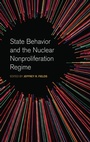 Cover: State Behavior and the Nuclear Nonproliferation Regime - Cokesbury