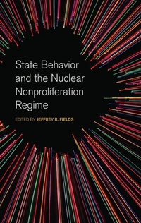 Enlarge image Cover: State Behavior and the Nuclear Nonproliferation Regime - Cokesbury