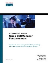 Enlarge image Cover: Cisco CallManager Fundamentals - Cisco Press
