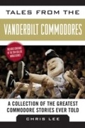 Cover: Tales from the Vanderbilt Commodores - Sports Publishing