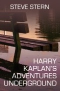 Cover: Harry Kaplan's Adventures Underground - Dzanc Books