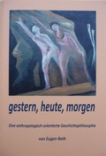 Cover: gestern, heute, morgen - Verlag der Galerie zur gr&uuml;nen Au