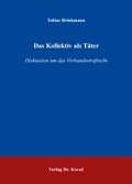 Cover: Das Kollektiv als T&auml;ter - Kovac, Dr. Verlag