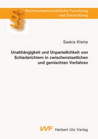 Abbildung von: Unabhängigkeit und Unparteilichkeit von Schiedsrichtern in zwischenstaatlichen und gemischten Verfahren - utzverlag GmbH