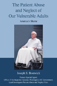 Abbildung von: The Patient Abuse and Neglect of Our Vulnerable Adults - iUniverse