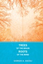 Cover: Trees of the Brain, Roots of the Mind - MIT Press