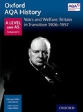 Cover: Oxford AQA History for A Level: Wars and Welfare: Britain in Transition 1906-1957 - Oxford University Press