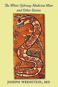 Cover: The White Ojibway Medicine Man and Other Stories - iUniverse