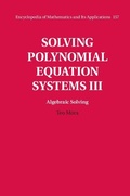 Cover: Solving Polynomial Equation Systems III: Volume 3, Algebraic Solving - Cambridge University Press