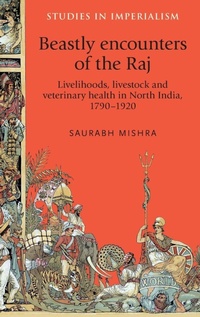 Enlarge image Cover: Beastly Encounters of the Raj - Manchester University Press
