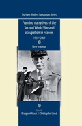 Cover: Framing Narratives of the Second World War and Occupation in France, 1939-2009 - Manchester University Press