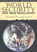 Cover: World Security: The New Challenge (Dundurn Series) - Science for Peace