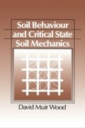 Cover: Soil Behaviour and Critical State Soil Mechanics - Cambridge University Press