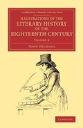 Cover: Illustrations of the Literary History of the Eighteenth Century - Cambridge University Press