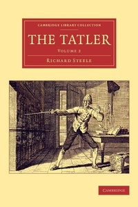 Enlarge image Cover: The Tatler - Cambridge University Press