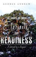 Abbildung von: The Gospel of Mark - Eternity and Readiness - AUTHORHOUSE