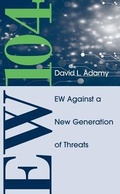 Cover: EW 104: Electronic Warfare Against a New Generation of Threats - Artech House Publishers