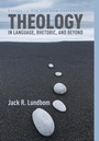 Cover: Theology in Language, Rhetoric, and Beyond - Wipf & Stock Publishers