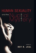 Cover: Human Sexuality and the Nuptial Mystery - Wipf & Stock Publishers