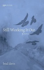 Cover: Still Working It Out - Wipf & Stock Publishers