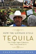 Cover: How the Gringos Stole Tequila - Chicago Review Press
