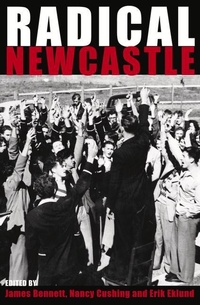 Enlarge image Cover: Radical Newcastle - UNSW Press