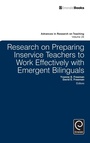 Cover: Research on Preparing Inservice Teachers to Work Effectively with Emergent Bilinguals - Emerald Group Publishing Limited