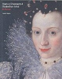 Abbildung von: Gheeraerts, Marcus II: In Focus - Tate Publishing